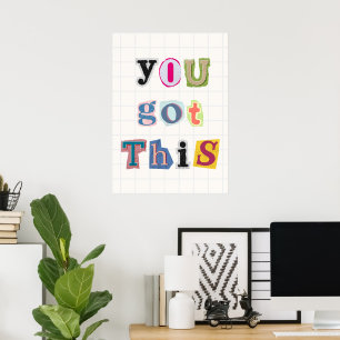 You got this poster