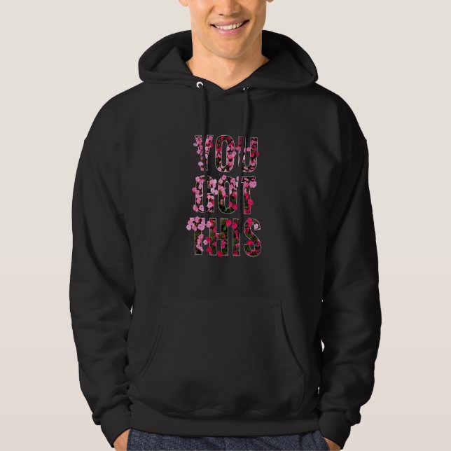 YOU GOT THIS Red Pink Petaled Flowers For Men Wome Hoodie (Front)