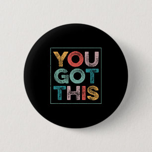 You Got This Saying Cool Motivational Quote 6 Cm Round Badge