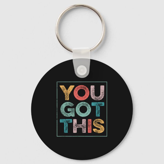 You Got This Saying Cool Motivational Quote  Key Ring (Front)