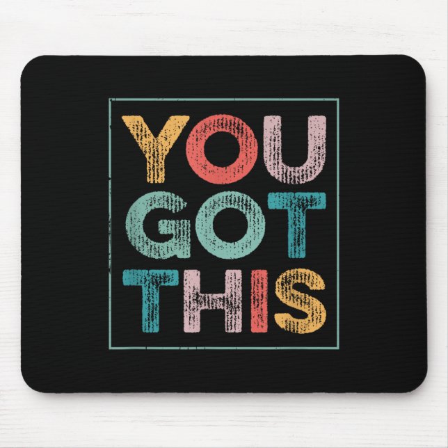 You Got This Saying Cool Motivational Quote  Mouse Mat (Front)