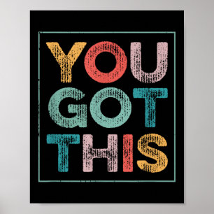 You Got This Saying Cool Motivational Quote  Poster