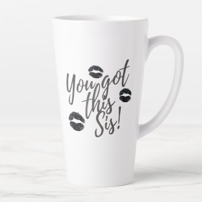 You Got This Sis Latte Mug (Right)