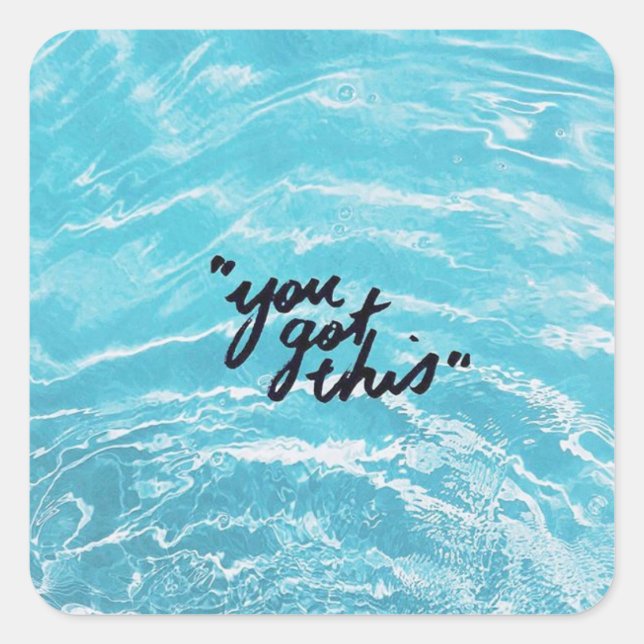 You Got This Square Sticker (Front)