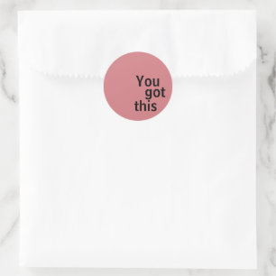 You got this - Stickers