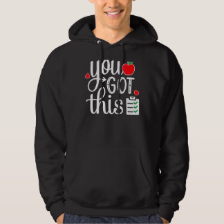You Got This   Teacher Student Testing Day Hoodie