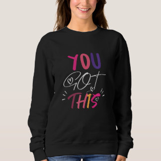 You Got This Teacher Student Testing Day Rock The Sweatshirt