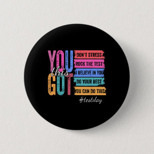 You Got This Test Day Motivational Teacher State T 6 Cm Round Badge