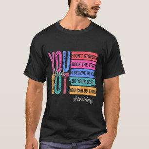 You Got This Test Day Motivational Teacher State T T-Shirt