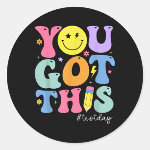 You Got This Test Day Motivational Testing Day Tea Classic Round Sticker