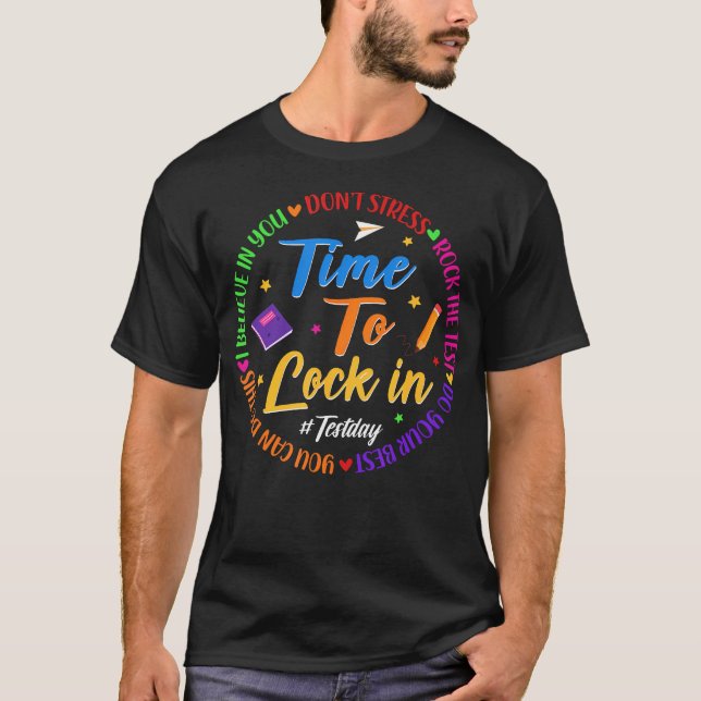 You Got This Test Day State Testing Time To Lock T-Shirt (Front)