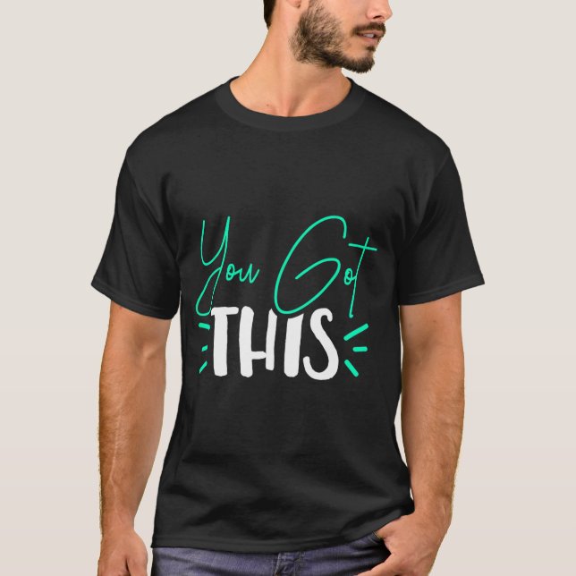 You Got This Test Day Teacher  T-Shirt (Front)