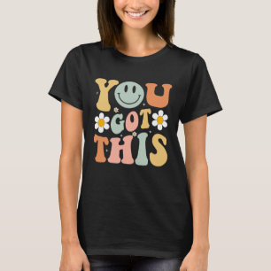 You Got This Testing Day Retro Motivational T-Shirt