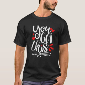 You Got This Testing Day Rock The Test Day Teacher T-Shirt