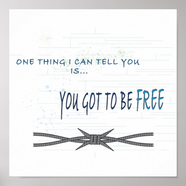 You got to be free Poster (Front)