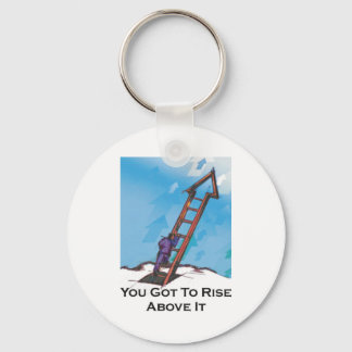 You Got To Rise Above It - Ladder to Sky Keychain