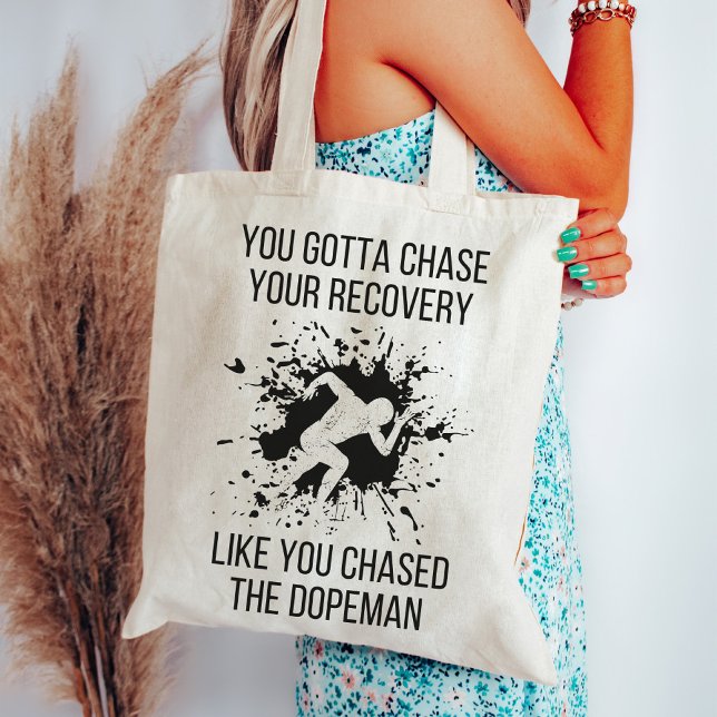 You Gotta Chase Your Recovery, Sober, Sobriety Tote Bag (Creator Uploaded)