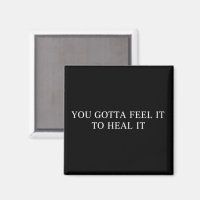 You Gotta Feel It To Heal It Mental Health Psycho