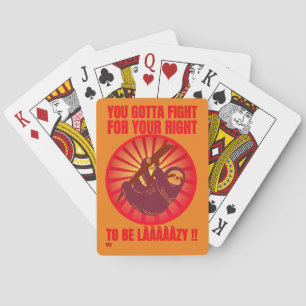 "YOU GOTTA FIGHT FOR YOUR RIGHT." funny lazy sloth Playing Cards