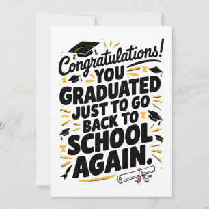 You Graduated Just To Go Back To School Again Holiday Card