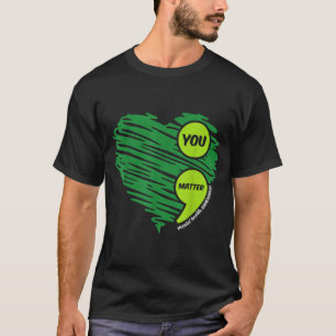 You Green Heart Semicolon Mental Health Awareness T-Shirt