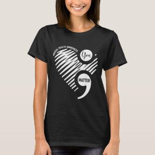 You Green Heart Semicolon Mental Health Awareness T-Shirt