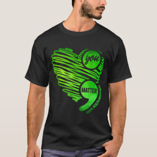 You Green Heart Semicolon Mental Health Awareness T-Shirt