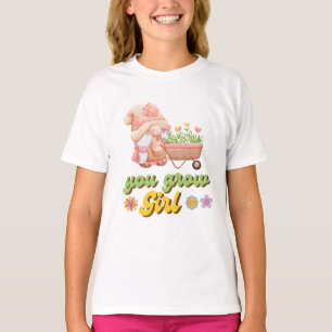 You Grow Girl T-Shirt