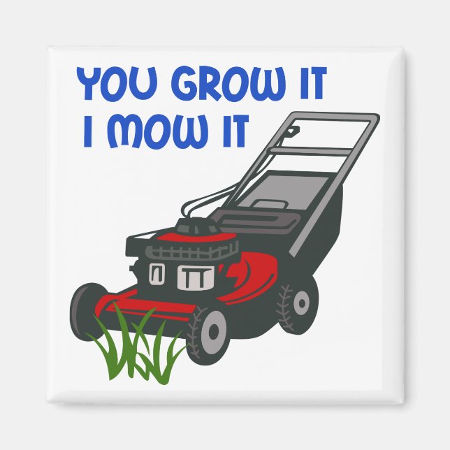 You Grow It Magnet (Front)