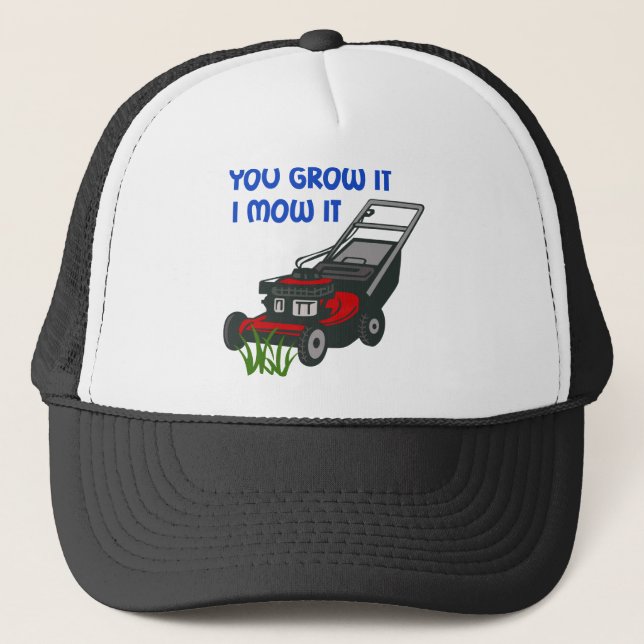 You Grow It Trucker Hat (Front)
