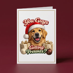 You Guys Getting Presents? Funny Dog Christmas Card