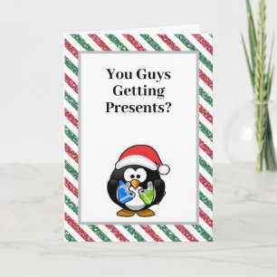 You Guys Getting Presents? Funny Penguin Christmas Card