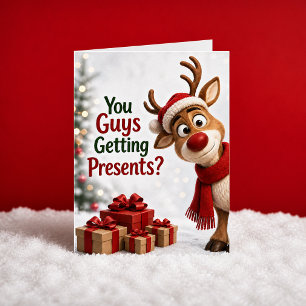 You Guys Getting Presents? Reindeer Christmas Card