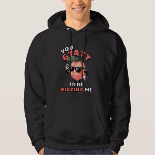 You Gyatt To Be Rizzing Me Funny Gyatt Peach Meme  Hoodie