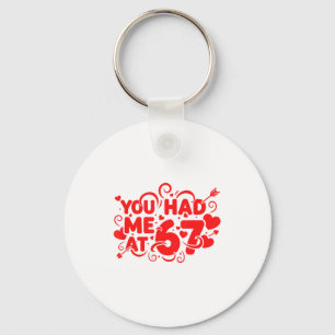 You Had Me At 67 Fun 67 Number 6-7 6 7 Valentine S Key Ring