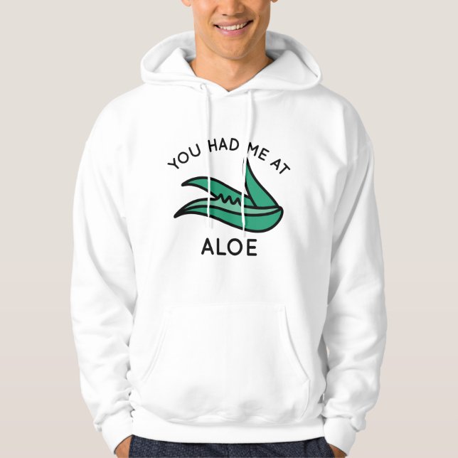 You Had Me At Aloe Hoodie (Front)