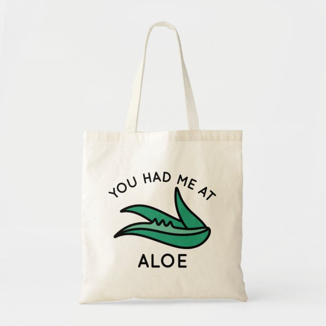 You Had Me At Aloe Tote Bag (Front)