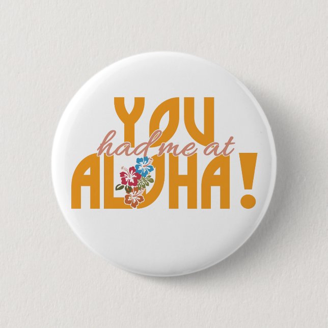You Had Me at Aloha! buttons (Front)