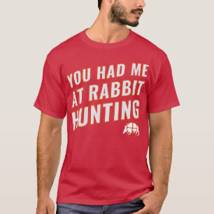 You Had Me At Armadillo Hunting Funny Armadillo Hu T-Shirt