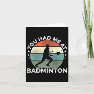 You Had Me At Badminton Shuttle Badminton Player S Card