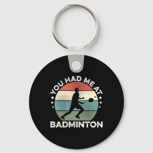 You Had Me At Badminton Shuttle Badminton Player S Key Ring