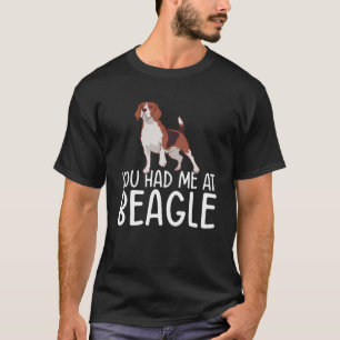 You Had Me At Beagle Funny Beagle Owner T-Shirt
