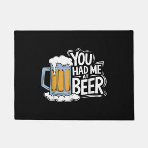 You Had Me At Beer Doormat