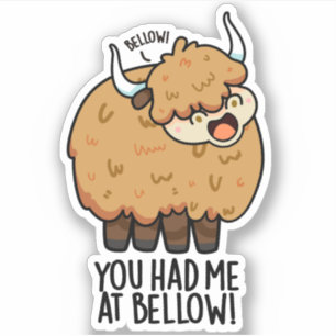 You Had Me At Bellow Funny Yak Pun