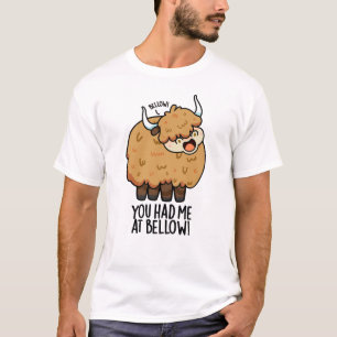 You Had Me At Bellow Funny Yak Pun T-Shirt