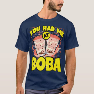 You Had Me At Boba Bubble Tea graphic  1722 T-Shirt