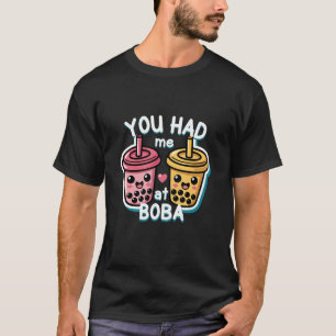 You Had Me At Boba Cute Kawaii Bubble Tea Lovers T-Shirt