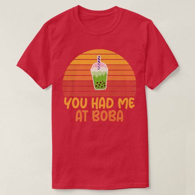 You Had Me At Boba Kawaii Bubble Tea Funny Apparel T-Shirt (Design Front)