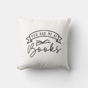 You Had Me At Books Cushion