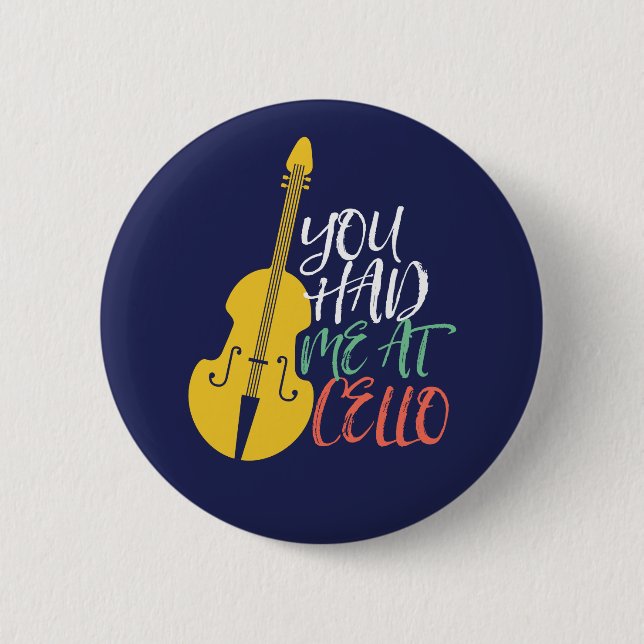 You Had Me At Cello Funny Cellist 6 Cm Round Badge (Front)